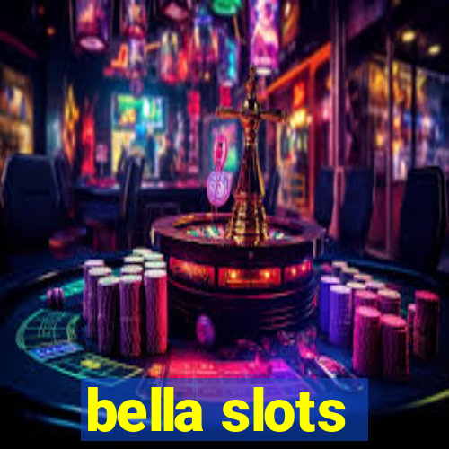 bella slots